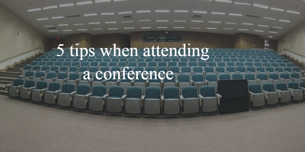 5 tips when attending a conference