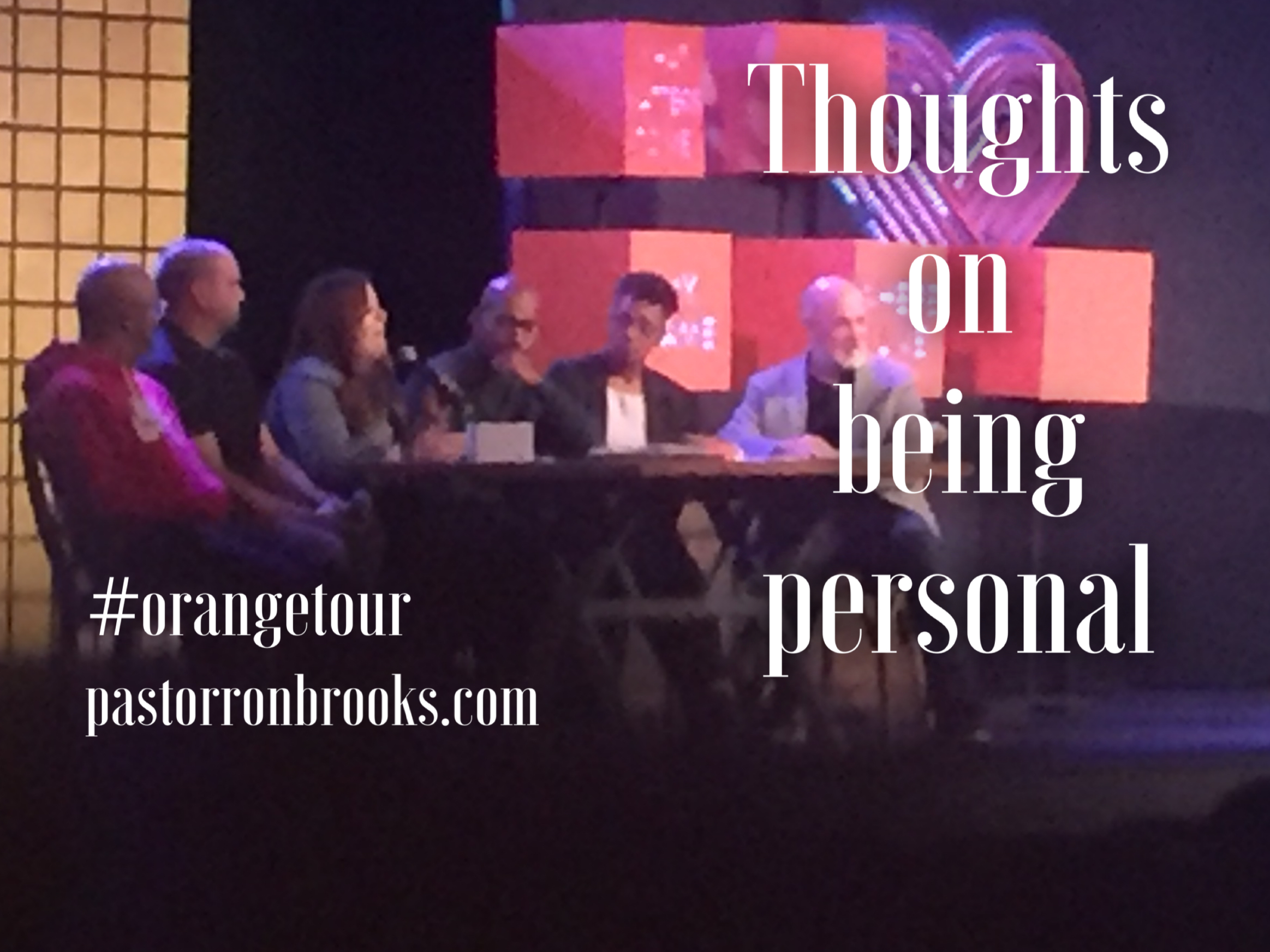 What does it mean to be personal? Thoughts from Orange Tour #thinkorange